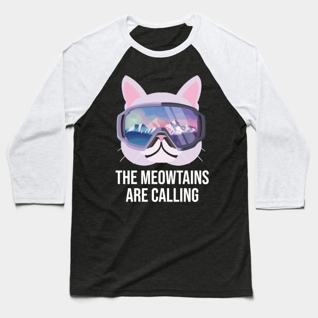 The Meowtains Are Calling Funny Snowboard Gift Baseball T-Shirt by ValentinkapngTee